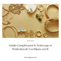 Comment nettoyer ses bijoux en or ? 6 Astuces brillantes ! - Amora Bijoux