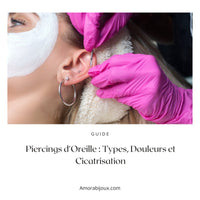 Guide Complet des Piercings d'Oreille : Types, Douleurs et Cicatrisation - Amora Bijoux